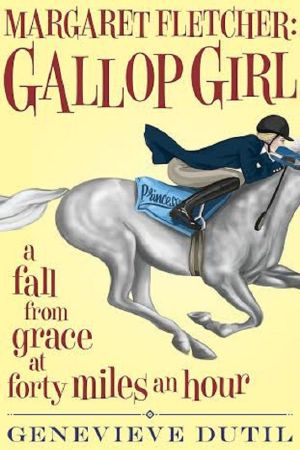 [Margaret Fletcher Gallop Girl 01] • Margaret Fletcher Gallop Girl · A Fall From Grace at Forty Miles an Hour